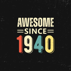 awesome since 1940 t shirt design