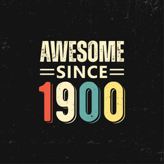 awesome since 1900 t shirt design