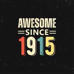 awesome since 1915 t shirt design