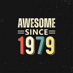 awesome since 1979 t shirt design