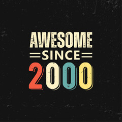 awesome since 2000 t shirt design