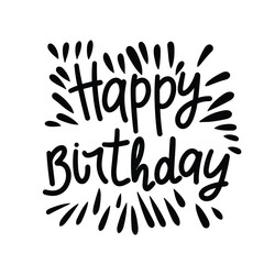 Happy Birthday inscription. Handwriting concept text banner Happy Birthday short phrase square composition. Hand drawn vector art.