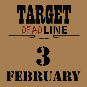 target deadline day  february 3rd