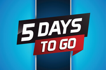 5 days to go word concept vector illustration with ribbon and 3d style for use landing page, template, ui, web, mobile app, poster, banner, flyer, background, gift card, coupon


