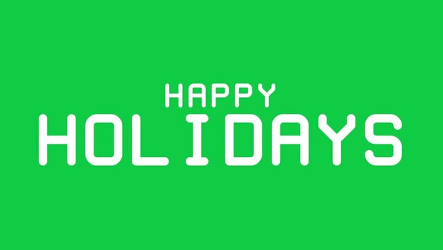 Happy holidays animation with echo text effect in green screen background. Suitable for holiday-themed designs, greeting cards, social media posts, and festive marketing materials.