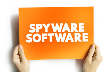 Spyware Software - malicious software that aims to gather information about a person or organization, text concept on card