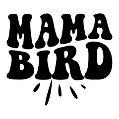Mama Bird Svg