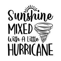 Sunshine Mixed With A Little Hurricane Svg
