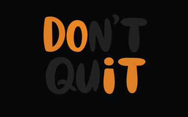 T shirt print Don't Quit vector image