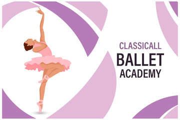 Woman ballerina on abstract background with text. Classical ballet academy poster. Illustration, web banner, vector