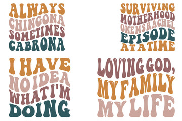 Always Chignons, Sometimes Cabrona, Surviving Motherhood One Ms Rachel Episode At A Time, I Have No Idea What I'm Doing, Loving God, My Family My Life retro SVG T-shirt