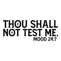 Fototapeta premium Thou Shall Not Test Me Svg
