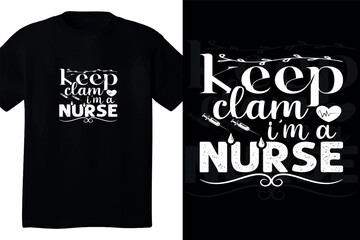 Keep clam I' m a nurse typography design