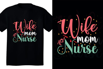 Wife mom nurse typography t shirt design