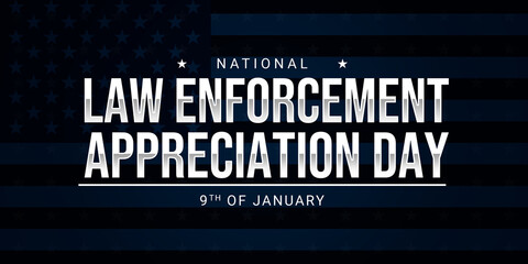 National Law Enforcement Appreciation Day on January 9 with American flag in the background. Patriotic backdrop appreciating American law enforcement for their service