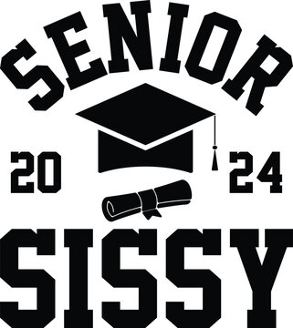 Senior Sissy 2024 Graduate Sissy Gift T-shirt Design