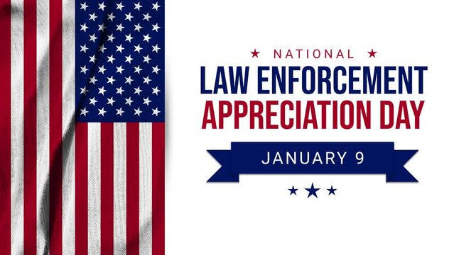 Celebrating National Law Enforcement Appreciation Day. January 9. Law Enforcement Appreciation with Amercian flag and typography animation