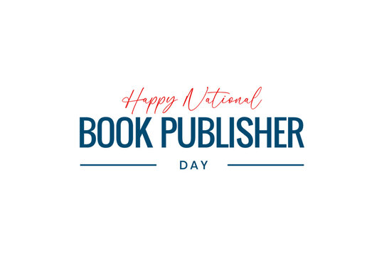 Book Publishers Day Holiday concept. Template for background, banner, card, poster, t-shirt with text inscription