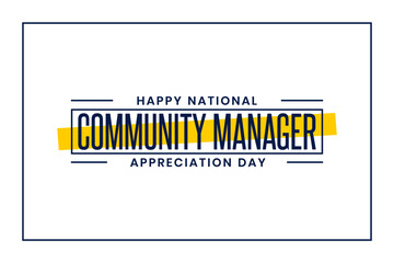 Community Manager Appreciation Day Holiday concept. Template for background, banner, card, poster, t-shirt with text inscription