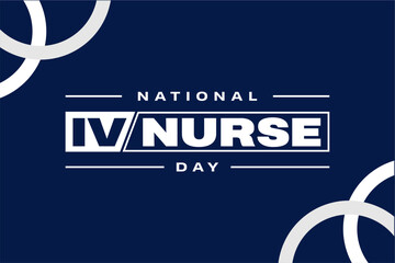 National IV Nurse Day Holiday concept. Template for background, banner, card, poster, t-shirt with text inscription - obrazy, fototapety, plakaty