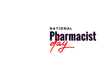 National Pharmacist Day Holiday concept. Template for background, banner, card, poster, t-shirt with text inscription