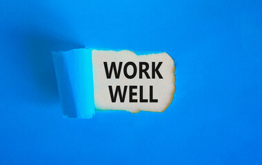 Work well symbol. Concept words Work well on beautiful white paper. Beautiful blue table blue background. Business marketing, motivational work well concept. Copy space.