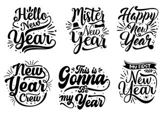 New Year Quote Element Design. hellow new year, this is gonna be my year, my first new year, new year crew, mister new year great set collection on white background.