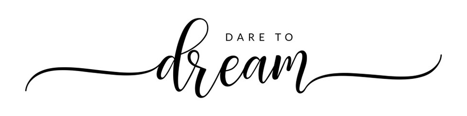 Dare to dream – Calligraphy brush text banner with transparent background.