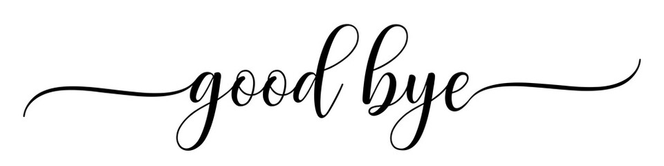 Good bye – Calligraphy brush text banner with transparent background. - obrazy, fototapety, plakaty