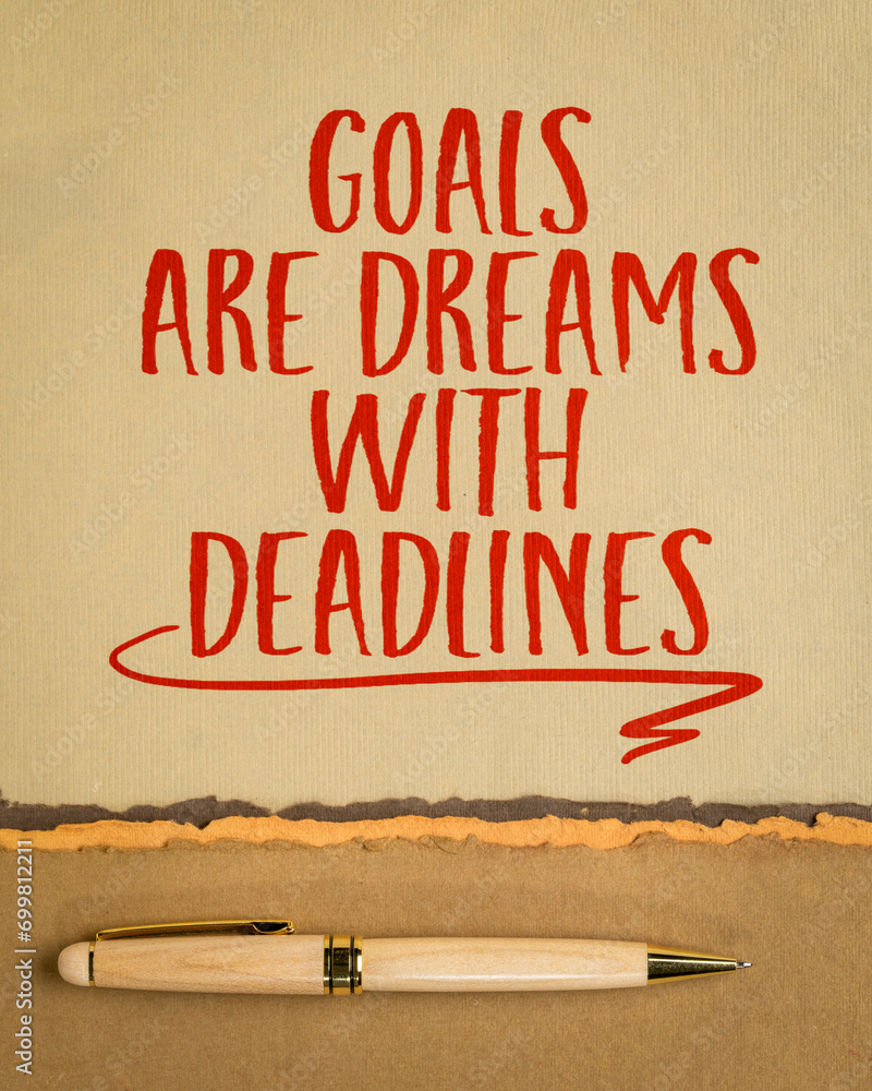 Sticker goals are dreams with deadlines - inspirational writing or reminder on art paper, goal setting conce