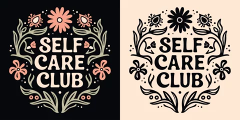Foto op Aluminium Self care club lettering badge. Boho celestial witchy self love quotes illustration. Natural organic floral spiritual girl aesthetic. Cute mental health activity for women t-shirt design print vector. © Pictandra