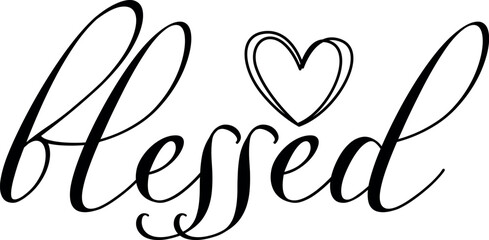 Blessed SVG Cut File for Cricut and Silhouette, EPS ,Vector, PNG , JPEG, Zip Folder