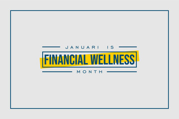 financial wellness month Holiday concept. Template for background, banner, card, poster, t-shirt with text inscription