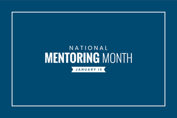 national mentoring month Holiday concept. Template for background, banner, card, poster, t-shirt with text inscription