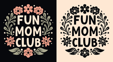 Fun mom club lettering. Self love quotes for funny weird mothers day gifts apparel. Boho retro floral witchy aesthetic badge. Cute text vector for women shirt design, sticker and printable products.