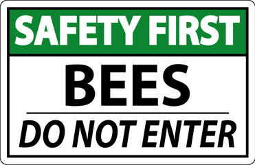 Safety First Sign Bees - Do Not Enter