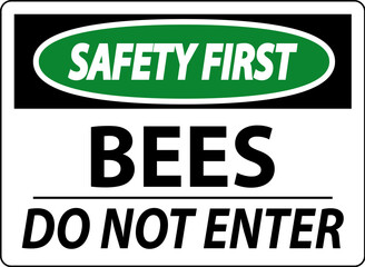 Safety First Sign Bees - Do Not Enter