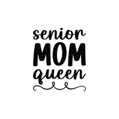 Senior Mom Queen