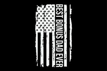 Best bonus Dad ever US American Flag Fathers day T-Shirt Design