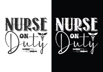 Fototapete Positive Typografie Nurse on duty. Best nurse quotes typography vintage t shirt design