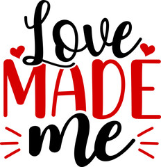 Valentine’s Day text phrase design on plain white transparent isolated background for shirt, hoodie, sweatshirt, apparel, card, tag, mug, icon, poster or badge