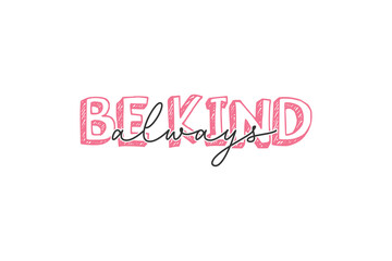 Be kind always SVG Valentine's Day typography T shirt design