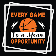 
Every Game is a Hear Opportunity Design Template, Basketball Design For t Shirt, Banner, Poster, Backround Vector..