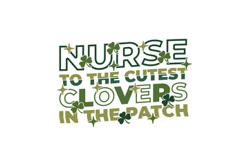 Nurse St Patrick's Day EPS T-shirt Design, St Patrick's Day T shirt design, funny St Patrick's Day inspirational lettering design for posters