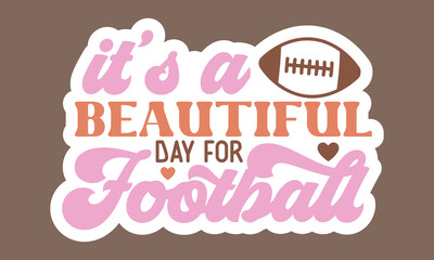 It's a beautiful day for football Retro Stickers Design