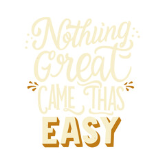 vector positive lettering nothing great ever came that easy png