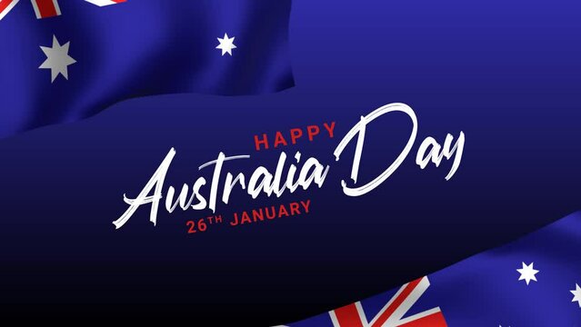 Happy Australia Day. Australia Day Celebration with Australian flag in the background. Happy January 26th Independence day celebration. Lettering text 4K Video	