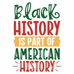 Black History Month text phrase design on plain white transparent isolated background for shirt, hoodie, sweatshirt, apparel, card, tag, mug, icon, poster or badge