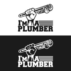 I'm a plumber Typography t shirt design - obrazy, fototapety, plakaty