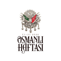 osmanlı haftası, osmanlı imparatorluğu kuruluşu. Translation: ottoman week, ottoman empire foundation. Vector card